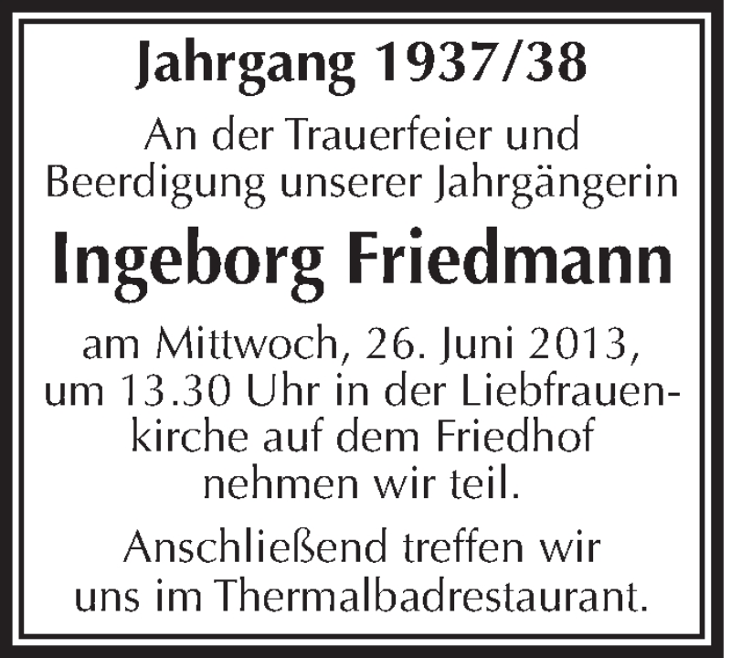  Traueranzeige für Ingeborg Friedmann vom 25.06.2013 aus Schwäbische Zeitung